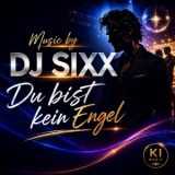 Du bist kein Engel - DJ Sixx