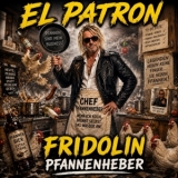 Fridolin Pfannenheber - EL PATRON