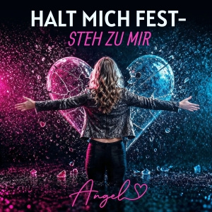 Halt mich fest - steh zu mir - Angel