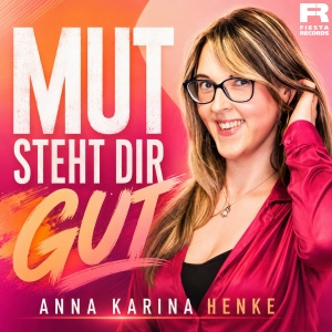 Mut steht dir gut - Anna Karina Henke