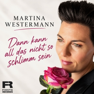Dann kann all das nicht so schlimm sein - Martina Westermann