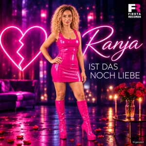 Ist das noch Liebe - Ranja