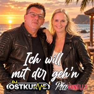Ich will mit dir gehn - DJ OSTKURVE feat. Pia Vanelly