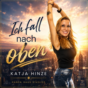 Ich fall nach oben - Katja Hinze