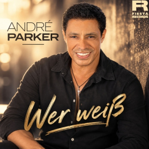 Wer weiß - Andre Parker