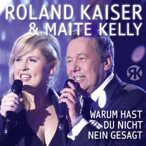 Roland Kaiser & Maite Kelly - Warum hast Du nicht nein gesagt Roland Kaiser & Maite Kelly - Warum hast Du nicht nein gesagt