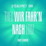 Theo, wir fahr´n nach Lodz (Stereoact Remix) - Stereoact & Vicky Leandros