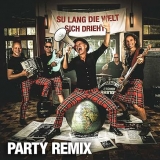 Su lang die Welt sich drieht (Party Remix) - Brings