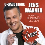 Ich will für immer bleiben (C-Base Remix) - Jens Wagner