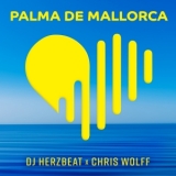 Palma de Mallorca (DJ Herzbeat Remix) - DJ Herzbeat x Chris Wolff