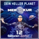 Dein heller Planet (12 Galaxien Remix) - MERKUR