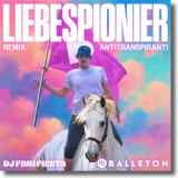 Liebespionier (Remix) - Antitranspiranti, DJ Fabi Fiesta & DJ Balleton