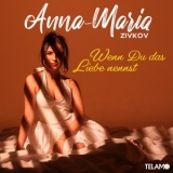 Wenn du das Liebe nennst (Nur So! Remix) - Anna-Maria Zivkov