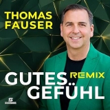 Gutes Gef&uuml;hl (Remix) - Thomas Fauser