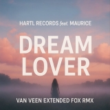 Dream Lover (Van Veen Extended Fox RMX) - Hartl Records feat. Maurice