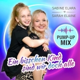 Ein bisschen Kind sind wir doch alle (Pump-Up Remix)  - Sabine Elara & Sarah Elaine