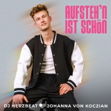 Aufsteh&acute;n ist sch&ouml;n (Remix) - DJ Herzbeat & Johanna von Koczian