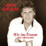 Wie im Traum (NEO TRAXX-Mix) - Andy Sch&auml;fer