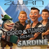 Sardine (Once&Twice! Remix) - Zwirn & Once&Twice!