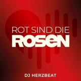 Rot sind die Rosen (Remix) - DJ Herzbeat