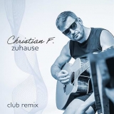 Zu Hause (EXCESSD Daniel Club Remix) - Christian F