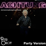 Achtung (Hier kommt ein Mensch, der gerne k&uuml;&szlig;t) (Party Version - 2025) - Peter Orloff