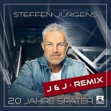 20 Jahre sp&auml;ter (J&J-Remix) - Steffen J&uuml;rgens