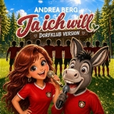 Ja ich will (Dorfklub Version) - Andrea Berg