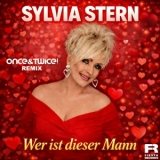 Wer ist dieser Mann (Once&Twice! Remix) - Sylvia Stern