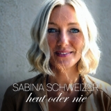 Heut oder nie (DJ Mix) - Sabina Schweizer