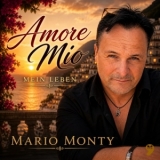 Amore Mio mein Leben (Schlager Club Mix) - Mario Monty