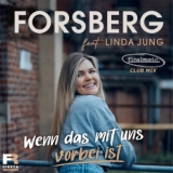 Wenn das mit uns vorbei ist (finalmusic Club Mix) - FORSBERG feat. Linda Jung