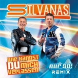 Wie kannst du mich verlassen (Nur So! Remix) - Silvanas