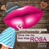 Give Me My First Kiss - Rosa (Hemmers Hammer Mix (Festzelt REMIX)) - Sternenregen