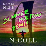 Ich will mehr (Summer Holiday Remix) (Peer Lundie Remix) - Nicole