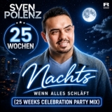 Nachts wenn alles schl&auml;ft (25 Weeks Celebration Party Mix) - Sven Polenz