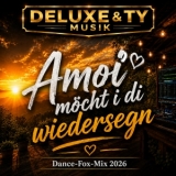 Amoi m&ouml;cht i di wiedersegn (Dance-Fox Mix) - DJ MIKE DELUXE & DJ TY