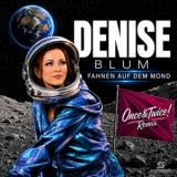 Fahnen auf dem Mond (Once&Twice! Remix) - Denise Blum 