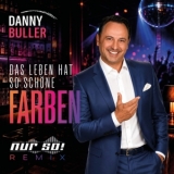 Das Leben hat so sch&ouml;ne Farben (Nur So! Remix) - Danny Buller
